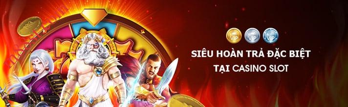 Tham gia chơi Casino Slot, nhận ngay hoàn trả từ M88